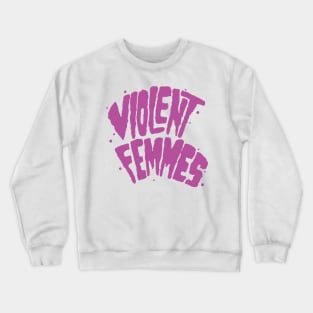 violent femmes Crewneck Sweatshirt